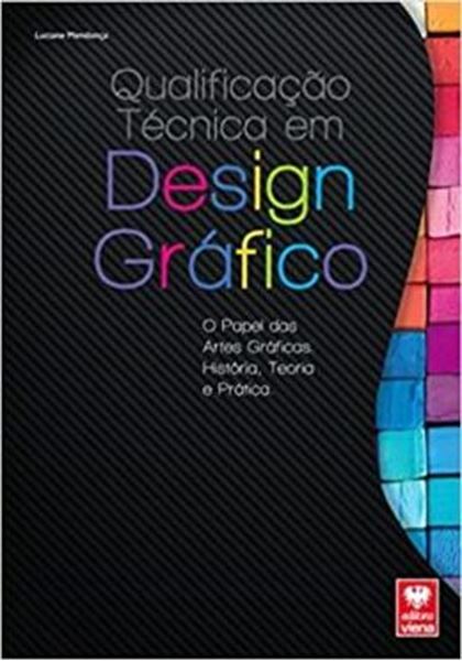 Picture of QUALIFICACAO TECNICA EM DESIGN GRAFICO - O PAPEL DAS ARTES GRAFICAS, HISTORIA, TEORIA E PRATICA
