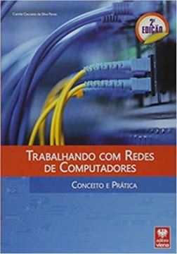 Imagem de TRABALHANDO COM REDES DE COMPUTADORES - CONCEITO E PRATICA - 2ª ED