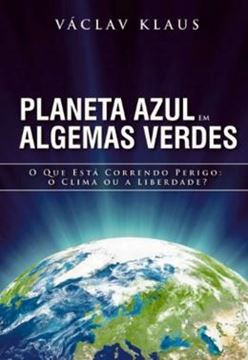 Imagem de PLANETA AZUL EM ALGEMAS VERDES - O QUE ESTA CORRENDO PERIGO  - O CLIMA OU A LIBERDADE?