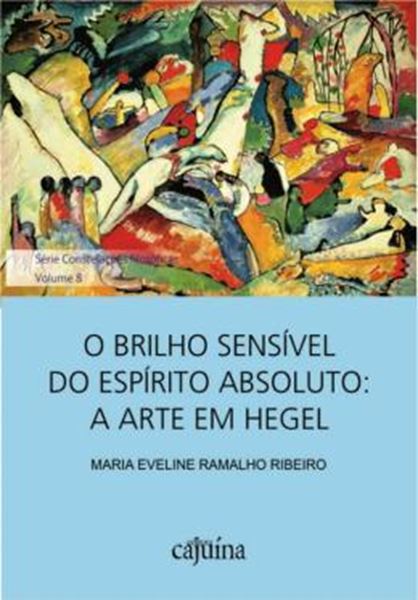 Picture of BRILHO SENSIVEL DO ESPIRITO ABSOLUTO, O - A  ARTE EM HEGEL