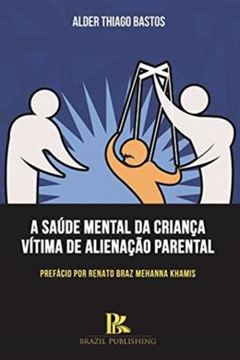 Imagem de A SAUDE MENTAL DA CRIANCA VITIMA DE ALIENACAO PARENTAL