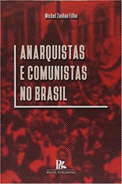 Picture of ANARQUISTAS E COMUNISTAS NO BRASIL