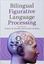 Imagem de BILINGUAL FUGURATIVE LANGUAGE PROCESSING