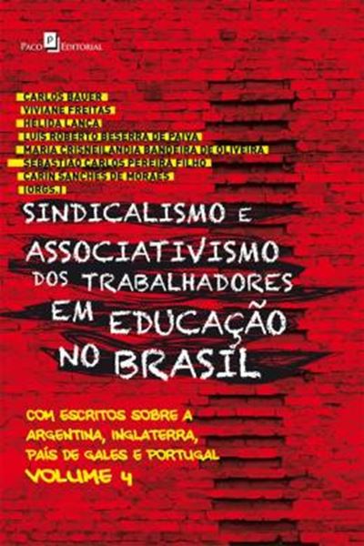 Picture of SINDICALISMO E ASSOCIATIVISMO DOS TRABALHADORES EM EDUCACAO NO BRASIL - COM ESCRITOS SOBRE A ARGENTINA, INGLATERRA, PAIS DE GALES E PORTUGAL