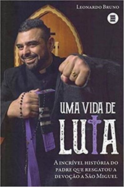 Picture of VIDA DE LUTA, UMA -  A INCRIVEL HISTORIA DO PADRE QUE RESGATOU A DEVOCAO A SAO MIGUEL