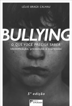 Imagem de BULLYING - O QUE VOCE PRECISA SABER - IDENTIFICACAO, PREVENCAO E REPRESSAO - 5ª ED