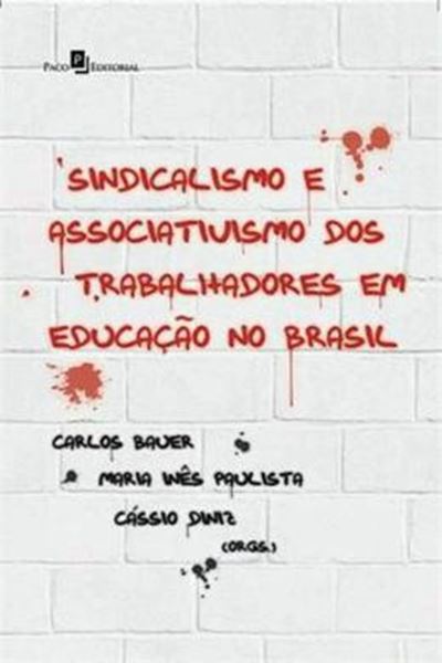 Picture of SINDICALISMO E ASSOCIATIVISMO DOS TRABALHADORES EM EDUCACAO NO BRASIL
