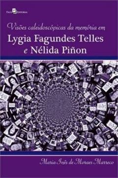 Imagem de VISOES CALEIDOSCOPICAS DA MEMORIA EM LYGIA FAGUNDES TELLES E NELIDA PION