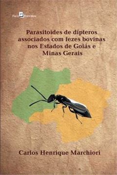 Imagem de PARASITOIDES DE DIPTEROS ASSOCIADOS COM FEZES BOVINAS NOS ESTADOS DE GOIAS E MINAS GERAIS