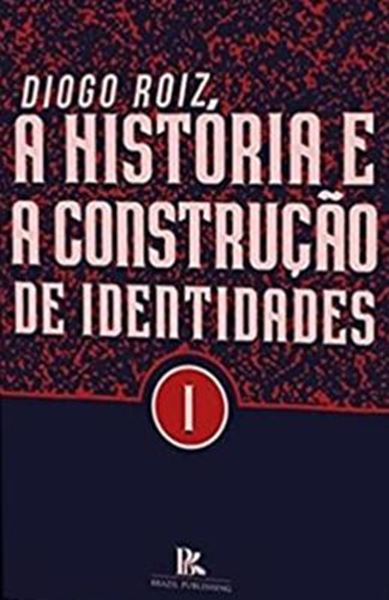 Picture of A HISTORIA E A CONSTRUCAO DE IDENTIDADES VOL.