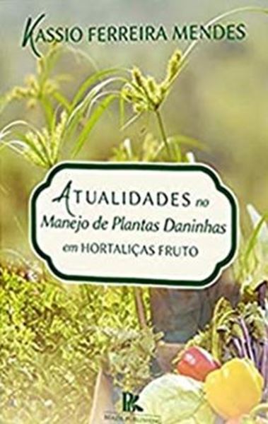 Picture of ATUALIDADES NO MANEJO DE PLANTAS DANINHAS EM HORTALICAS FRUTO