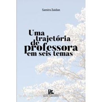 Imagem de  TRAJETORIA DE PROFESSORA EM SEIS TEMAS, UMA