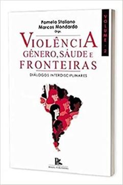 Imagem de VIOLENCIA, GENERO, SAUDE E FRONTEIRAS DIALOGOS INTERDISCIPLINARES  VOLUME II