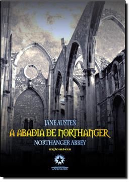 Imagem de A ABADIA DE NORTHANGER - NORTHANGER ABBEY - EDICAO BILINGUE DE LUXO
