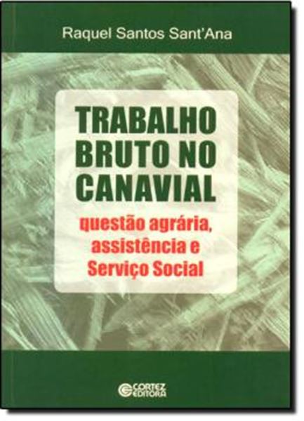 Picture of TRABALHO BRUTO NO CANAVIAL - QUESTAO AGRARIA, ASSISTENCIA E SERVICO SOCIAL