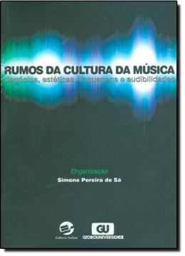 Imagem de RUMOS DA CULTURA DA MUSICA - NEGOCIOS, ESTETICAS, LINGUAGENS E AUDIBILIDADES