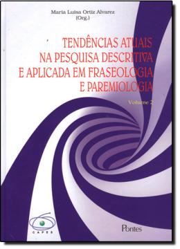 Imagem de TENDENCIAS ATUAIS NA PESQUISA DESCRITA E APLICADA EM FRASEOLOGIA E PAREMIOLOGIA - VOL. 2