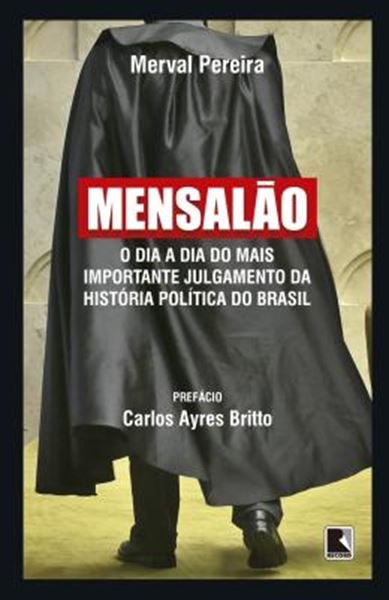 Picture of MENSALAO - O DIA A DIA DO MAIS IMPORTANTE JULGAMENTO DA HISTORIA POLITICA DO BRASIL 