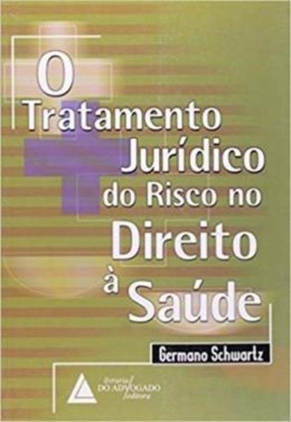 Picture of TRATAMENTO JURIDICO DO RISCO NO DIREITO A SAUDE, O