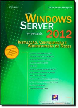 Imagem de MICROSOFT WINDOWS SERVER 2012  - INSTALACAO CONFIGURACAO E ADMINISTRACAO DE REDES