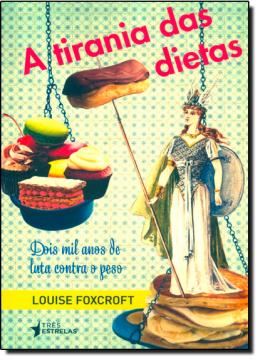 Imagem de TIRANIA DAS DIETAS, A