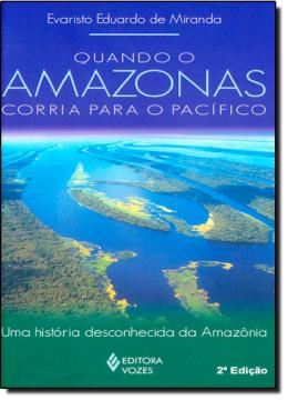 Imagem de QUANDO O AMAZONAS CORRIA PARA O PACIFICO - 2ªED