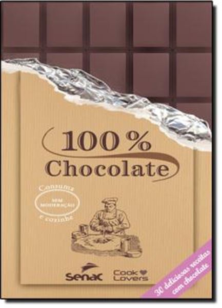 Picture of 100% CHOCOLATE  - 30 DELICIOSAS RECEITAS COM CHOCOLATE