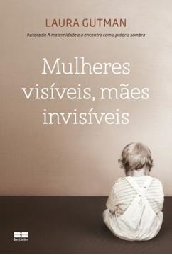 Imagem de MULHERES VISIVEIS, MAES INVISIVEIS