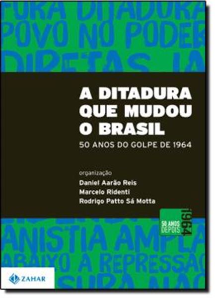 Picture of A DITADURA QUE MUDOU O BRASIL