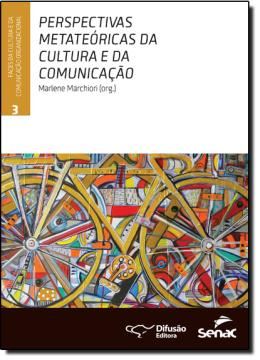 Imagem de PERSPECTIVAS METATEORICAS DA CULTURA E DA COMUNICACAO