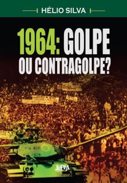 Picture of 1964: GOLPE OU CONTRAGOLPE?