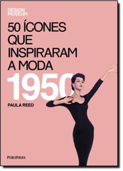 Picture of 50 ICONES QUE INSPIRARAM A MODA - 1950