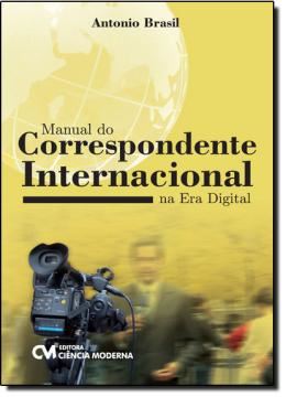 Imagem de MANUAL DO CORRESPONDENTE INTERNACIONAL NA ERA DIGITAL
