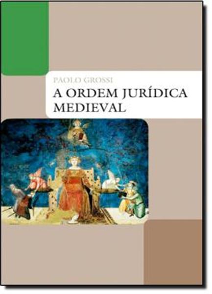 Picture of A ORDEM JURÍDICA MEDIEVAL