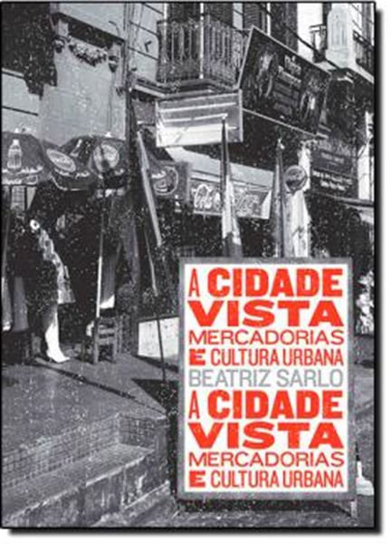 Picture of CIDADE VISTA, A - MERCADORIAS E CULTURA URBANA