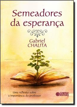 Imagem de SEMEADORES DA ESPERANCA - UMA REFLEXAO SOBRE A IMPORTANCIA DO PROFESSOR