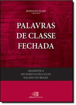 Imagem de PALAVRA DE CLASSE FECHADA - GRAMATICA DO PORTUGUES CULTO FALADO NO BRASIL - VOL. IV