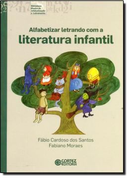 Imagem de ALFABETIZAR LETRANDO COM A LITERATURA INFANTIL