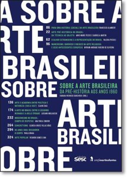 Picture of SOBRE A ARTE BRASILEIRA - DA PRE-HISTORIA AOS ANOS 1960