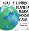 Imagem de AZUL E LINDO - PLANETA TERRA, NOSSA CASA - 16ª ED