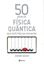 Imagem de 50 IDEIAS DE FISICA QUANTICA