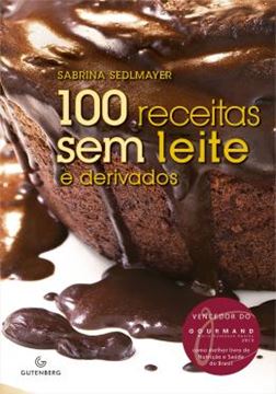 Imagem de 100 RECEITAS SEM LEITE E DERIVADOS - 4ª ED