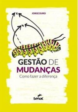 Imagem de GESTAO DE MUDANCAS  - COMO FAZER A DIFERENCA