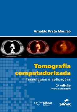 Imagem de TOMOGRAFIA COMPUTADORIZADA TECNOLOGIAS E APLICACOES - 2º ED