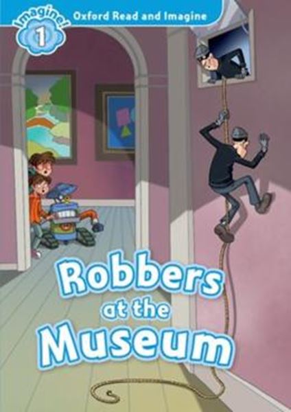 Picture of OXFORD READ AND IMAGINE 1 - ROBBERS AT THE MUSEUM