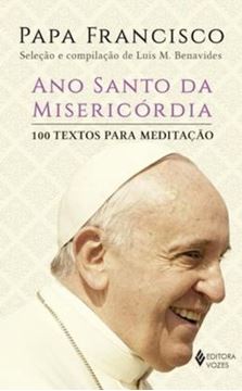 Imagem de ANO SANTO DA MISERICORDIA - 100 TEXTOS PARA MEDITACAO