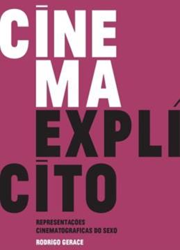 Imagem de CINEMA EXPLICITO - REPRESENTACOES CINEMATOGRAFICAS DO SEXO