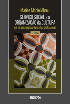 Imagem de SERVICO SOCIAL E A ORGANIZACAO DA CULTURA - 5ª ED
