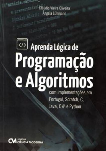 Picture of APRENDA LOGICA DE PROGRAMACAO E ALGORITMOS COM IMPLEMENTACOES EM PORTUGOL, SCRTCH , C, JAVA, C# E PYTHON