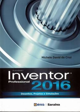 Imagem de AUTODESK INVENTOR PROFISSIONAL 2016 - DESENHOS, PROJETOS E SIMULACOES